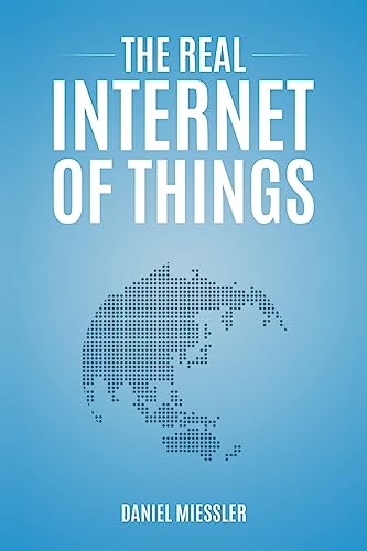 Stock image for The Real Internet of Things for sale by Decluttr