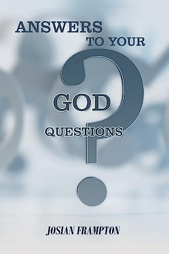 9781545328521: Answers to Your God Questions