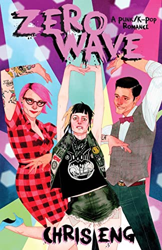 ZeroWave: A Punk/K-Pop Romance (HoodieRIpper) - Eng, Chris ZeroWave: A Punk/K-Pop Romance (HoodieRIpper) - Eng, Chris