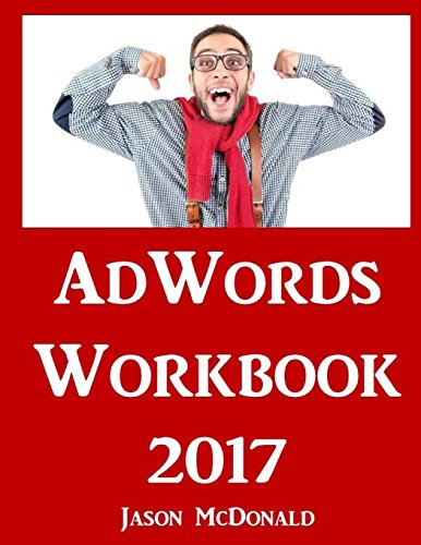 Beispielbild fr AdWords Workbook: Advertising on Google AdWords, YouTube, and the Display Network zum Verkauf von AwesomeBooks