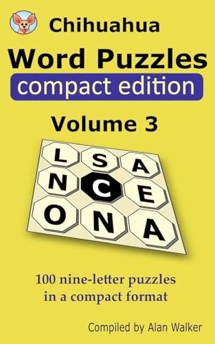 Stock image for Chihuahua Word Puzzles Compact Edition Volume 3: 100 nine-letter puzzles in a compact format for sale by Bahamut Media