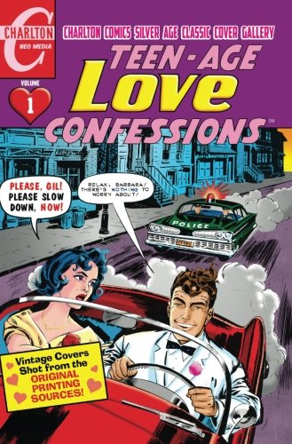 Stock image for Teen-Age Love Confessions Volume One: Charlton Comics Silver Age Classic Cover Gallery: Volume 1 for sale by Revaluation Books
