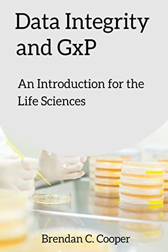 Beispielbild fr Data Integrity and GxP: An Introduction for the Life Sciences zum Verkauf von Wonder Book