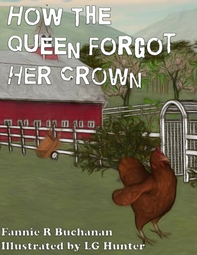 Stock image for How the Queen Forgot Her Crown: A Sunny Crest Farmyard Tale for sale by THE SAINT BOOKSTORE