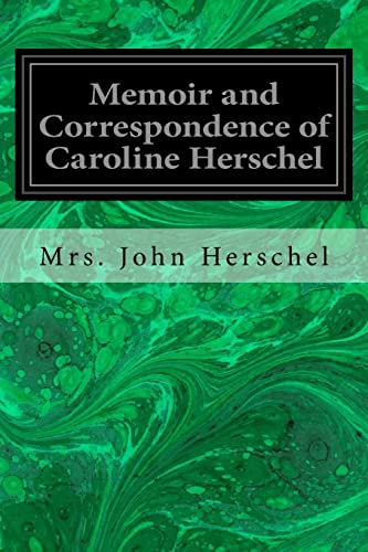Beispielbild fr Memoir and Correspondence of Caroline Herschel zum Verkauf von WorldofBooks