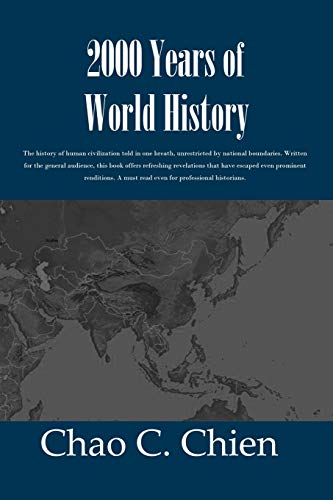 Stock image for 2000 Years of World History: The history of human civilization told in one breath, unrestricted by national boundaries. Written for the general . A must read for even professional historians. for sale by Omega
