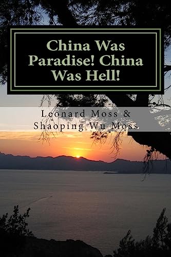 9781545388310: China Was Paradise! China Was Hell!