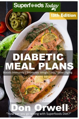 Stock image for Diabetic Meal Plans: Diabetes Type-2 Quick & Easy Gluten Free Low Cholesterol Whole Foods Diabetic Recipes full of Antioxidants & Phytochem for sale by ThriftBooks-Dallas