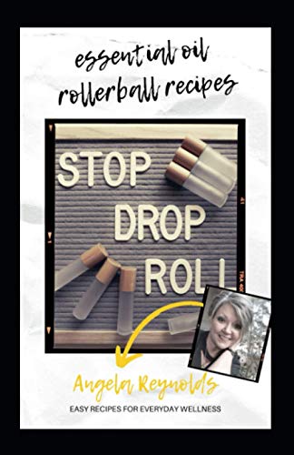 Imagen de archivo de Stop, Drop, and Roll: The Essential Oil Guide for Roller-Bottle Blends a la venta por Goodwill of Colorado