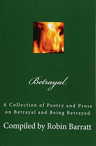 Beispielbild fr Betrayal: A Collection of Poetry and Prose on Betrayal and Being Betrayed: 6 (Collections of Poetry and Prose) zum Verkauf von WorldofBooks