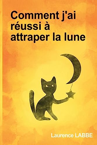 Stock image for Comment j'ai russi  attraper la lune (French Edition) for sale by Lucky's Textbooks