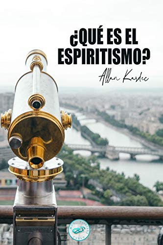 Stock image for Qu es el Espiritismo?: Introduccin al conocimiento del Mundo Invisible o de los Espritus -Language: spanish for sale by GreatBookPrices