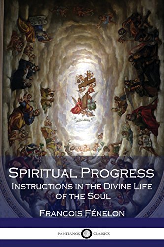9781545433546: Spiritual Progress: Instructions in the Divine Life of the Soul