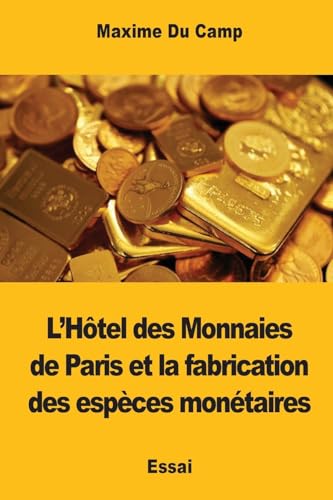 9781545434260: L’Htel des Monnaies de Paris et la fabrication des espces montaires