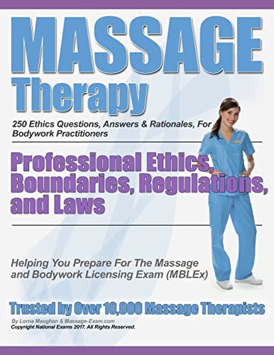 Imagen de archivo de Massage Therapy Professional Ethics, Boundaries, Regulations, and Laws: A 250 Question Review For Massage & Bodywork Practitioners a la venta por California Books