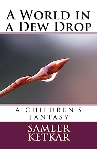 Stock image for A World in a Dew Drop: A Children's Fantasy for sale by THE SAINT BOOKSTORE