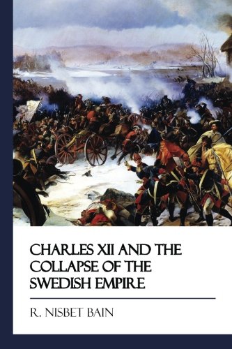 9781545445051: Charles XII and the Collapse of the Swedish Empire [Didactic Press Paperbacks]