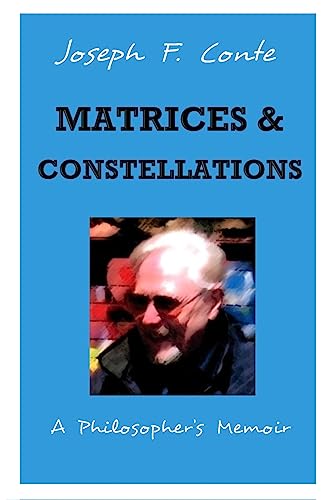 9781545445716: Matrices and Constellations:: A Philosopher's Memoir