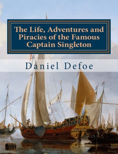 Stock image for The Life Adventures and Piracies of the Famous Captain Singleton for sale by Revaluation Books