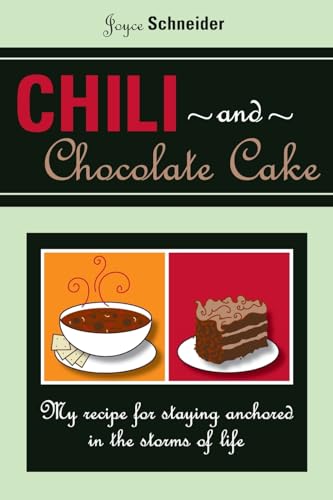 Beispielbild fr Chili and Chocolate Cake: My Recipe for Staying Anchored in the Storms of Life zum Verkauf von ThriftBooks-Dallas