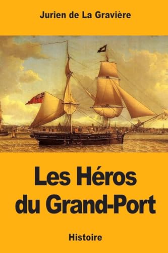 Imagen de archivo de Les Hros du Grand-Port (French Edition) a la venta por Lucky's Textbooks