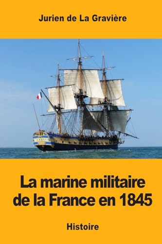 Imagen de archivo de La marine militaire de la France en 1845 (French Edition) a la venta por Lucky's Textbooks