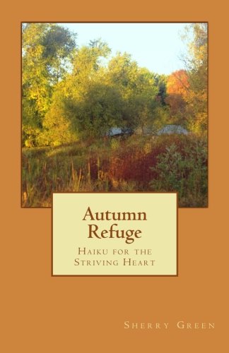 Stock image for Autumn Refuge: Haiku for the Striving Heart for sale by Revaluation Books