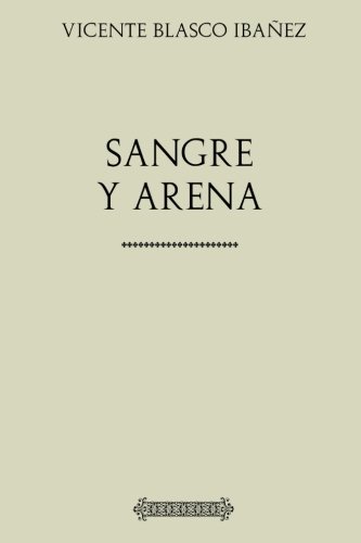 Beispielbild fr Coleccin Blasco Ibaez: Sangre y arena zum Verkauf von Revaluation Books