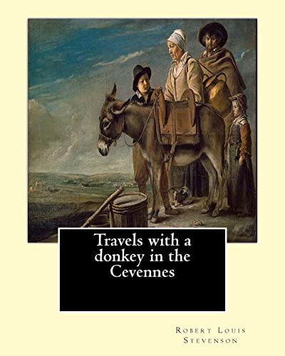 Stock image for Travels with a donkey in the Cevennes By: Robert Louis Stevenson, illustrated By: Walter Crane (15 August 1845 ? 14 March 1915): Travels with a . a pioneering classic of outdoor literature. for sale by Lucky's Textbooks