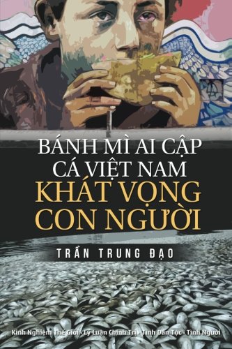 Imagen de archivo de Banh Mi Ai Cap, Ca Viet Nam, Khat Vong Con Nguoi: Tuyen Tap 75 Chinh Luan va Tam But (Chinh Luan Tran Trung Dao) (Volume 2) (Vietnamese Edition) a la venta por HPB-Red