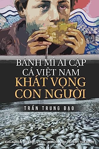 Stock image for Banh Mi Ai Cap, Ca Viet Nam, Khat Vong Con Nguoi: Tuyen Tap 75 Chinh Luan va Tam But (Chinh Luan Tran Trung Dao) (Volume 2) (Vietnamese Edition) for sale by HPB-Red