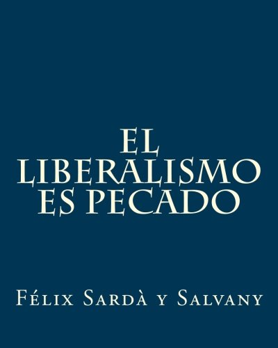 Imagen de archivo de El Liberalismo es Pecado a la venta por Revaluation Books