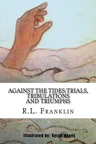 9781545458730: Against the Tides:Trials, Tribulations and Triumphs