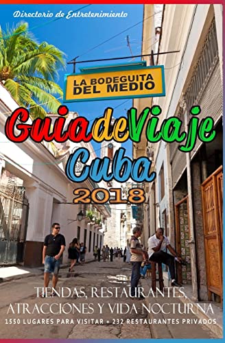 Beispielbild fr Guia de Viaje Cuba 2018: Tiendas, Restaurantes, Atracciones y Vida Nocturna 2018 zum Verkauf von THE SAINT BOOKSTORE