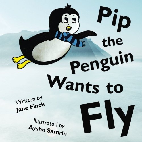 9781545463413: Pip the Penguin Wants to Fly