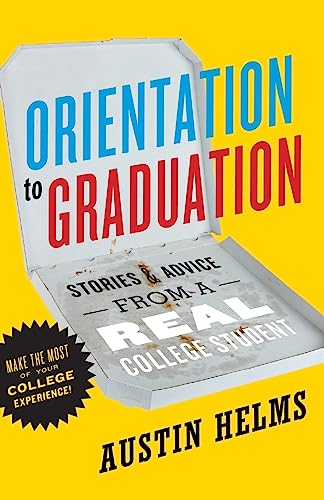 Immagine stock per Orientation to Graduation: Stories & Advice From A Real College Student