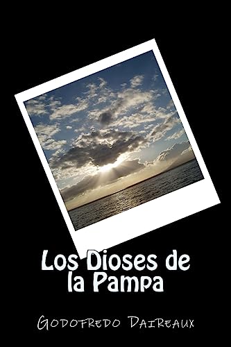 9781545465394: Los Dioses de la Pampa (Spanish) Edition (Spanish Edition)