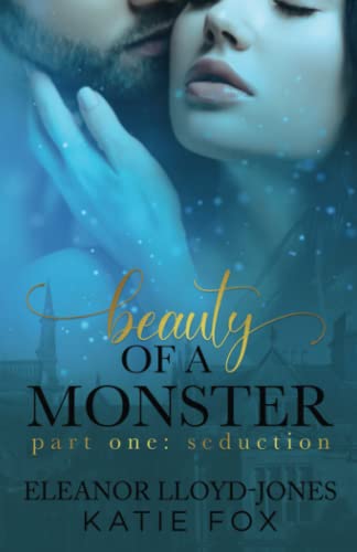 Stock image for Beauty of a Monster: Seduction, Part One (Beauty of a Monster Duet) for sale by Revaluation Books