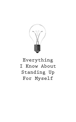 9781545469309: Everything I Know About Standing Up For Myself: Volume 84
