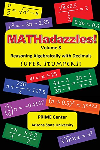 9781545470725: MATHadazzles Volume 8: Reasoning Algebraically with Decimals
