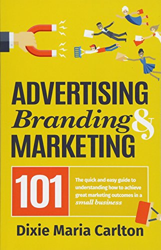

Advertising, Branding & Marketing 101: The Small Business Owner's Guide to Making Marketing More Effective.