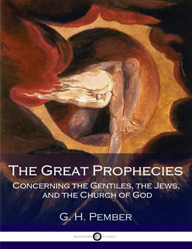 9781545476345: The Great Prophecies Concerning the Gentiles, the Jews, and the Church of God