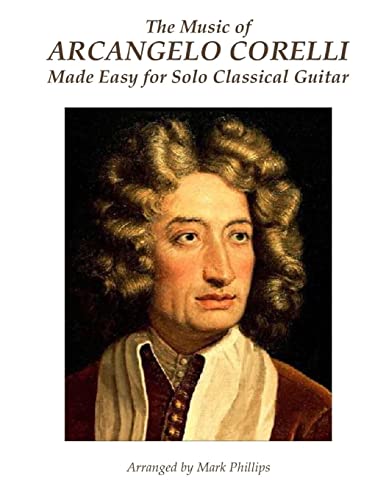 Beispielbild fr The Music of Arcangelo Corelli Made Easy for Solo Classical Guitar zum Verkauf von Save With Sam