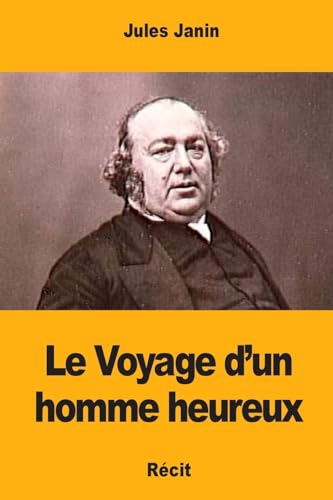 9781545480083: Le Voyage d'un homme heureux