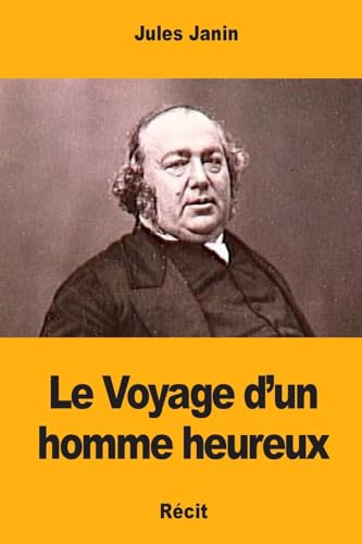 9781545480083: Le Voyage d'un homme heureux (French Edition)