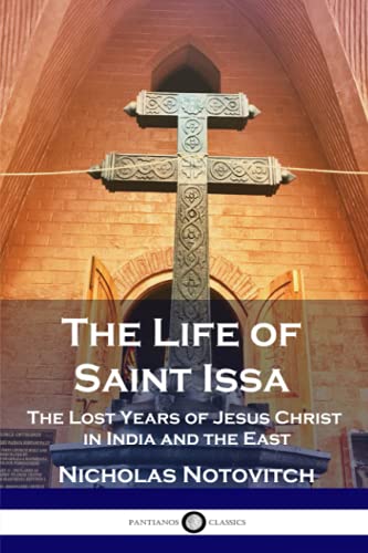 Beispielbild fr The Life of Saint Issa: The Lost Years of Jesus Christ in India and the East zum Verkauf von Revaluation Books