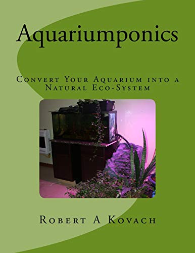 Stock image for Aquariumponics: Convert Your Aquarium into a Natural Eco-system for sale by Revaluation Books
