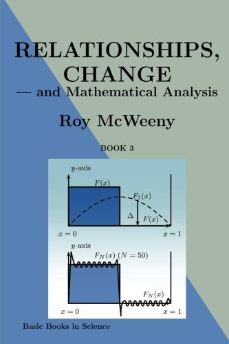 Imagen de archivo de Relationships, change, -- and mathematical analysis: Volume 3 (Basic Books in Science) a la venta por Revaluation Books