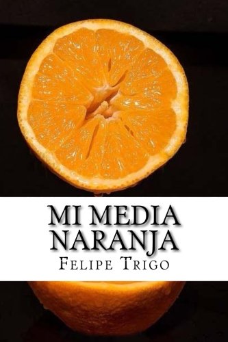 Beispielbild fr Mi Media Naranja (Spanish) Edition (Spanish Edition) zum Verkauf von Lucky's Textbooks