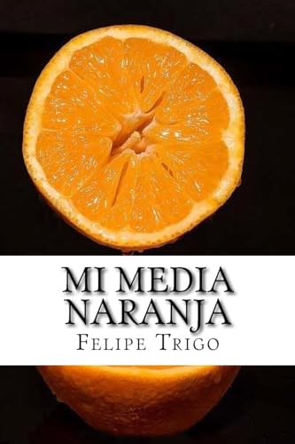 Stock image for Mi Media Naranja (Spanish) Edition (Spanish Edition) for sale by Lucky's Textbooks